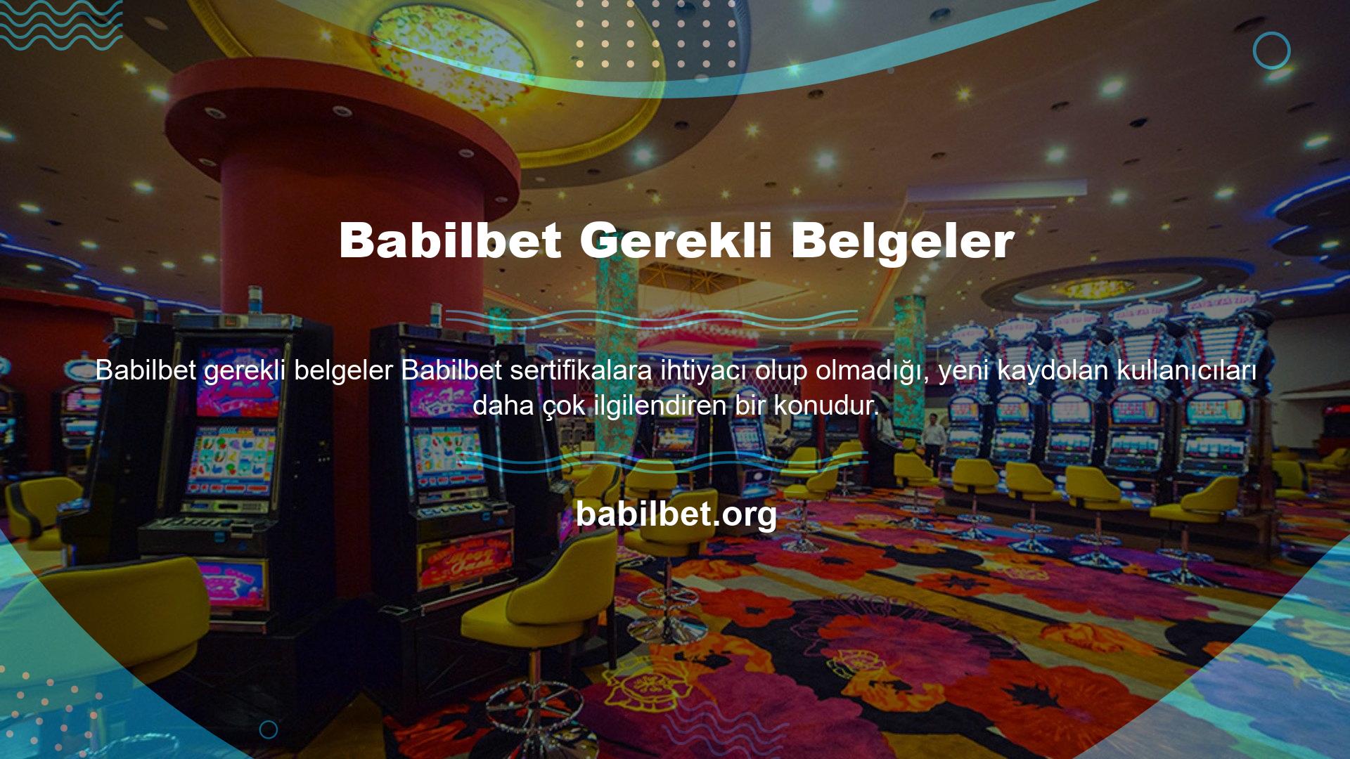 Tüm casino sitelerinde olduğu gibi, Babilbet de belgeleri sağlamak için prosedürleri izlemesi gerektiği tespit edildi